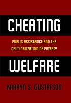 Cheating welfare : public assistance and the criminalization of poverty