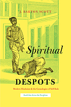 Spiritual despots : modern Hinduism and the genealogies of self-rule