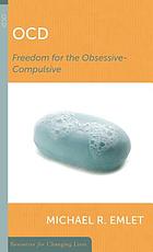 OCD : freedom for the obsessive-compulsive