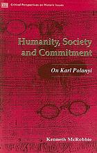 Humanity, society and commitment : on Karl Polanyi