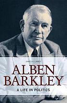Alben Barkley : a life in politics
