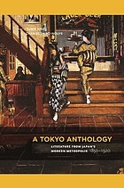 A Tokyo anthology : literature from Japan's modern metropolis, 1850-1920