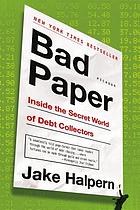 Bad paper : inside the secret world of debt collectors