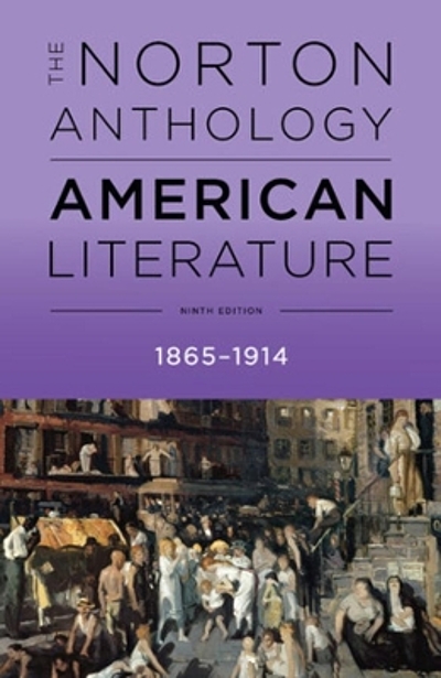 The Norton anthology of American literature. Volume C, 1865-1914 ...