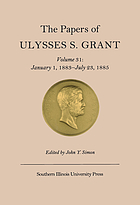 The papers of Ulysses S. Grant. Vol. 31, January 1, 1883 - July 23, 1885