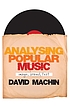 Analysing popular music : image, sound, text by David Machin