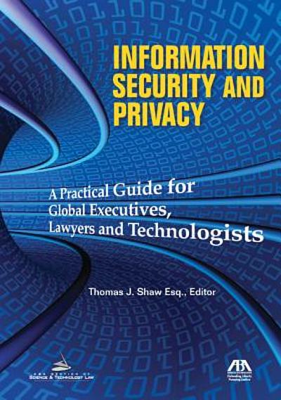 Information security and privacy : a practical guide for global ...