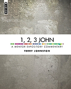 1,2, 3 John : a Mentor expository commentary