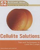 Cellulite solutions : tips and techniques to lose the lumps
