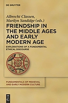 Friendship in the Middle Ages and early modern age : explorations of a fundamental ethical discourse