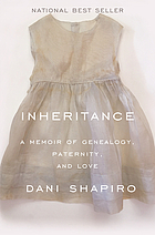 Inheritance : a memoir of genealogy, paternity, and love