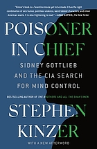 Poisoner in chief  : Sidney Gottlieb and the CIA search for mind control