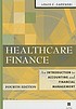 Healthcare finance : an introduction to accounting... 저자: Louis C Gapenski