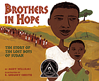 Brothers in hope : the story of the Lost Boys of Sudan