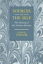 Sources of the self : the making of the modern identity