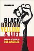 Black, brown, yellow, and left : radical activism... by  Laura Pulido 