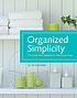 Organized simplicity : the clutter-free approach... by  Tsh Oxenreider 