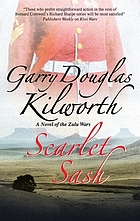 Scarlet sash : a novel of the Zulu Wars