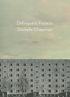 Delinquent palaces : poems