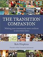 The transition companion : making your community more resilient in uncertain times