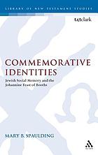 Commemorative identities : Jewish social memory and the Johannine feast of booths
