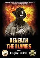 Beneath the flames : (a novel)
