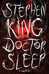 Doctor Sleep : a novel. 作者： Stephen King