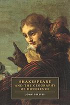 Shakespeare and the geography of difference