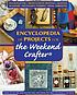Encyclopedia of projects for the Weekend crafter by  Terry Taylor 