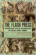 The flash press : sporting male weeklies in 1840s New York