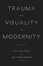 Trauma and Visuality in Modernity.