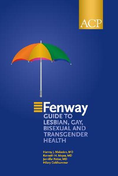 The Fenway guide to lesbian, gay, bisexual, and transgender health ...