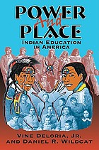 Power and place : Indian education in America