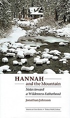 Hannah and the mountain : notes toward a wilderness fatherhood