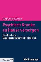 Psychisch Kranke zu Hause versorgen Handbuch zur stationsäquivalenten Behandlung