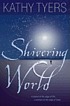 Shivering world. by Kathy Tyers