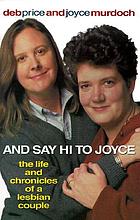 And say hi to Joyce : the life and chronicles of a lesbian couple