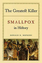 The greatest killer : smallpox in history, with a new introduction