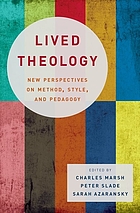 Lived theology : new perspectives on method, style, and pedagogy