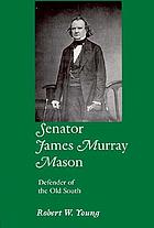 Senator James Murray Mason : defender of the old South