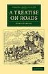 A treatise on roads : wherein the principles on... by Henry Parnell, Sir
