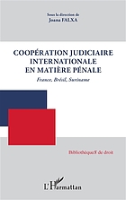 Coopération judiciaire internationale en matière pénale : France, Brésil, Suriname