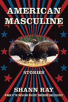American masculine : stories