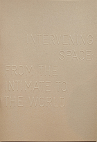 Intervening space : from the intimate to the world