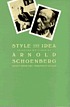Style and idea : selected writings of Arnold Schoenberg by  Arnold Schoenberg 