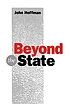 Beyond the state : an introductory critique. by John Hoffman