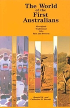 The world of the first Australians : Aboriginal traditional life : past and present