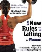 The new rules of lifting for women : lift like a man, look like a goddess