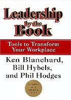 Leadership by the book : tools to transform the workplace