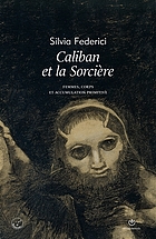 Caliban et la sorcière : femmes, corps et accumulation primitive
